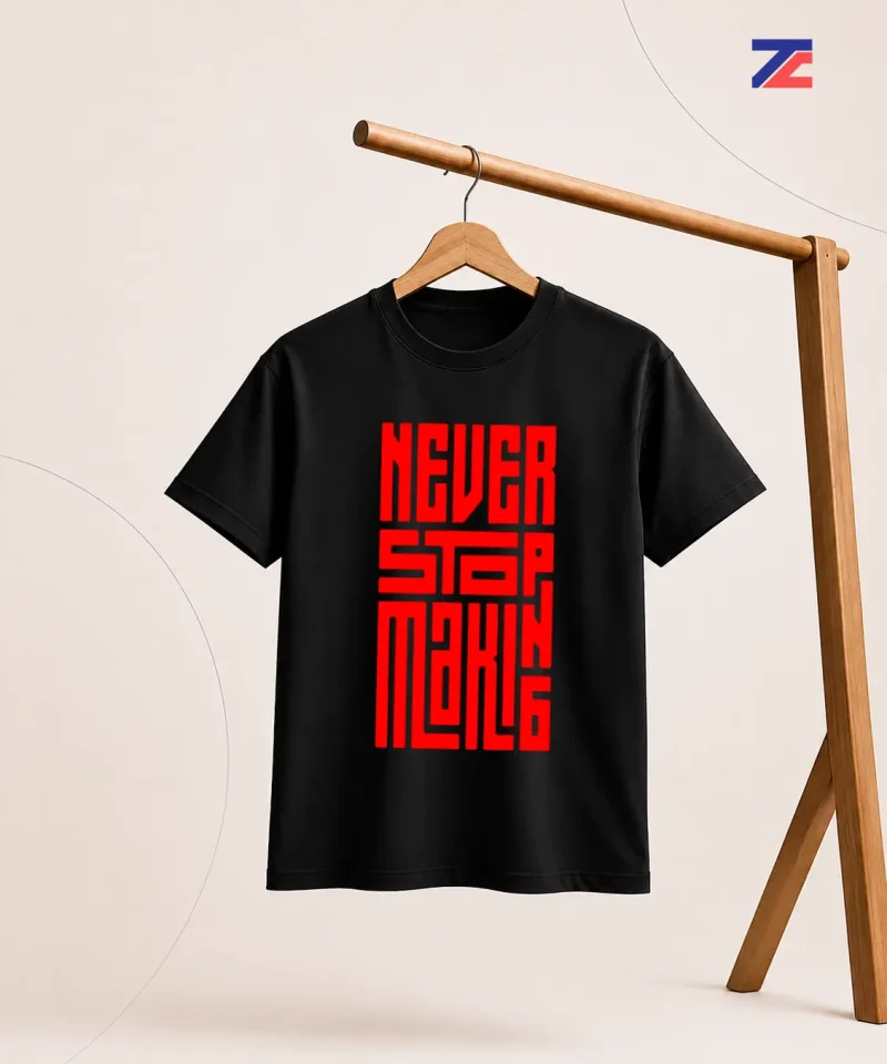 Never Stop Making Graphic Black T-Shirt